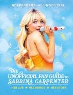 The Unofficial Fan Guide to Sabrina Carpenter - cena, srovnání