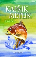 Kapřík Metlík a naděje - cena, srovnání