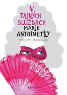 V tajných službách Marie Antoinetty: Případ hraběnky du Barry - cena, srovnání