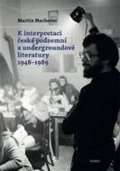 K interpretaci české podzemní a undergroundové literatury 1948-1989 - cena, srovnání