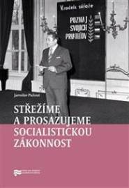 Střežíme a prosazujeme socialistickou