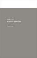 Sebrané básně III - Petr Král - cena, srovnání