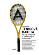 Tenisová raketa ve výtvarných a básnických variacích - cena, srovnání