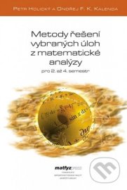 Metody řešení vybraných úloh z matematické analýzy (2. opravené vydání)