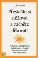 Přestaňte si stěžovat a začněte děkovat! - cena, srovnání