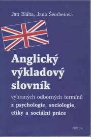 Anglický výkladový slovník vybraných odborných termínů z psychologie, sociologie, etiky a sociální práce