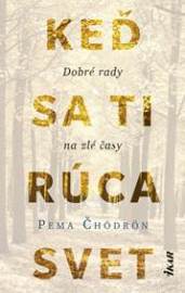 Keď sa ti rúca svet: Dobré rady na zlé časy