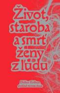 Život, staroba a smrť ženy z ľudu - cena, srovnání
