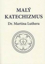Malý katechizmus Dr. Martina Luthera