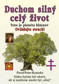 Duchom silný celý život