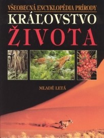 Kráľovstvo života - Všeobecná encyklopédia prírody