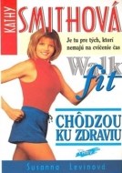 Kathy Smithová: Chôdzou ku zdraviu - cena, srovnání