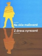 Na skle maľované/Z dreva vyrezané - cena, srovnání