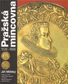 Pražská mincovna 1526 - 1856