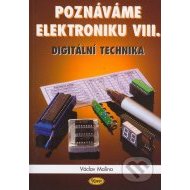 Poznáváme elektroniku VIII. - digitální technika - cena, srovnání