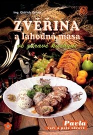 Zvěřina a lahodná masa ve zdravé kuchyni