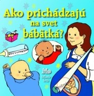 Ako prichádzajú na svet bábätká? - cena, srovnání