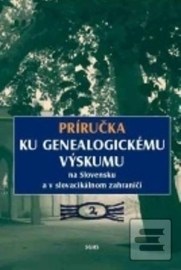 Príručka ku genealogickému výskumu na Slovensku a v slovacikálnom zahraničí 2