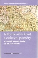 Náboženský život a církevní poměry v zemích Koruny české ve 14. - 17. století - cena, srovnání