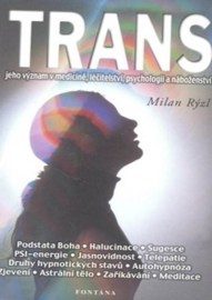 Trans - Jeho význam v medicíně, léčitelství, psychologii a náboženství